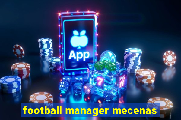 football manager mecenas