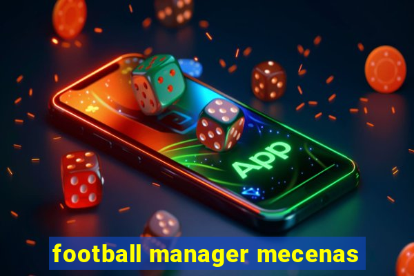 football manager mecenas