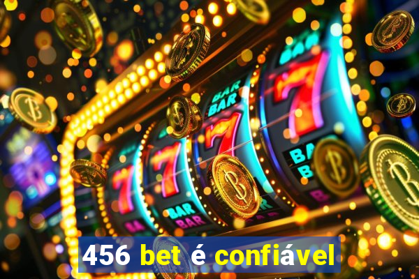 456 bet é confiável