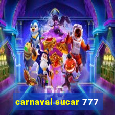 carnaval sucar 777