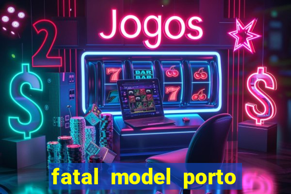 fatal model porto alegre do norte