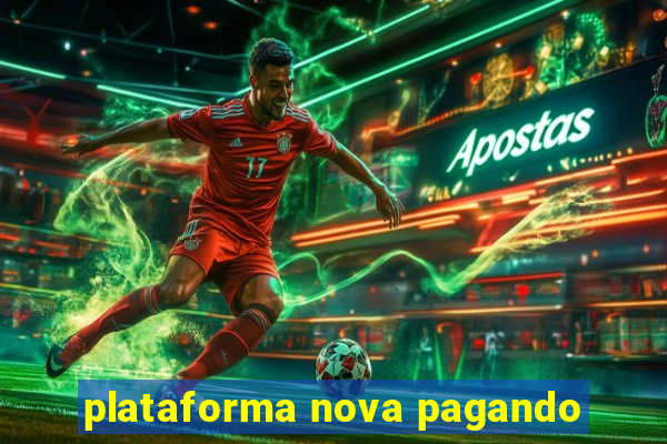 plataforma nova pagando