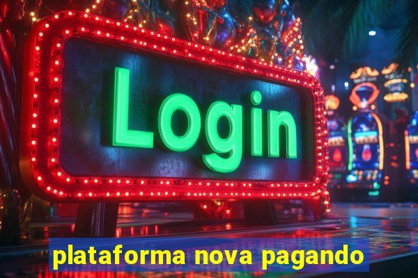 plataforma nova pagando