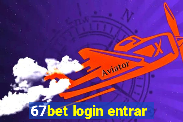 67bet login entrar