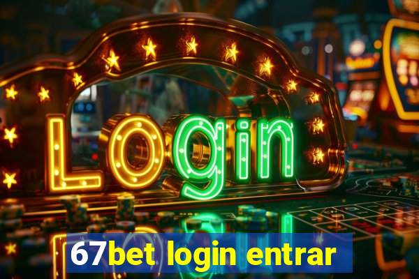 67bet login entrar