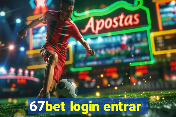 67bet login entrar