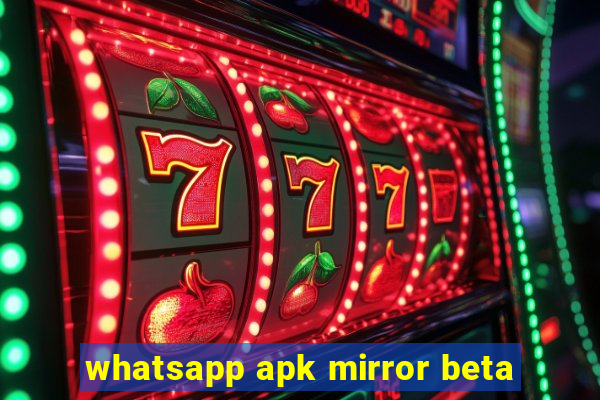 whatsapp apk mirror beta