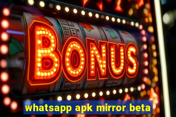 whatsapp apk mirror beta