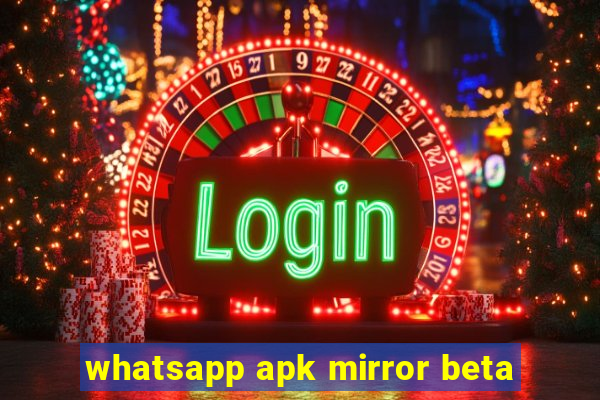 whatsapp apk mirror beta