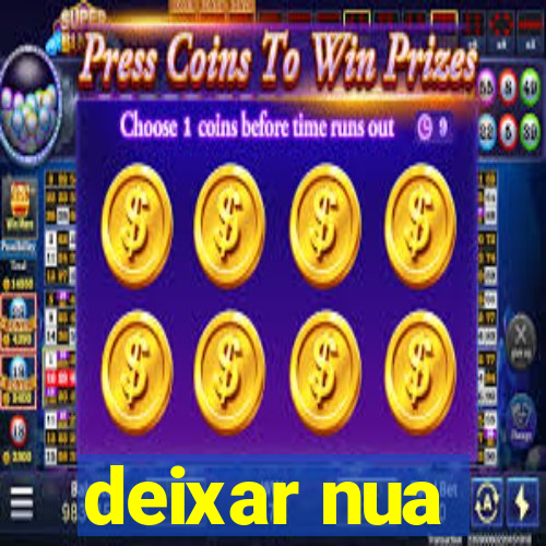 deixar nua