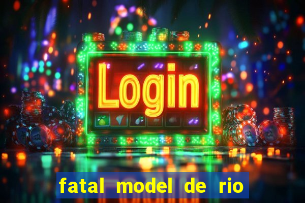 fatal model de rio claro sp