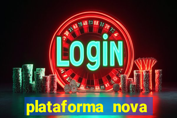 plataforma nova pagando bem