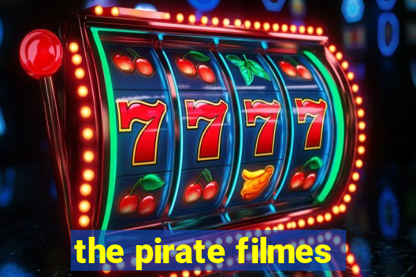 the pirate filmes