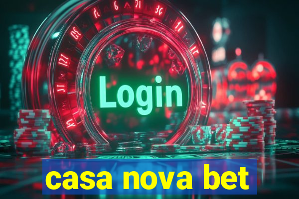 casa nova bet