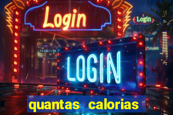 quantas calorias tem um xeque mate