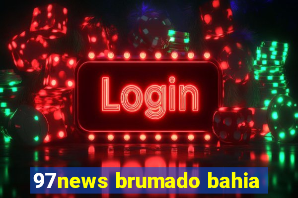 97news brumado bahia