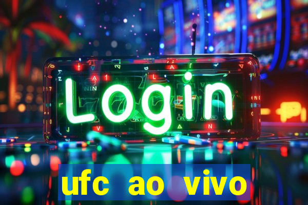 ufc ao vivo assistir online