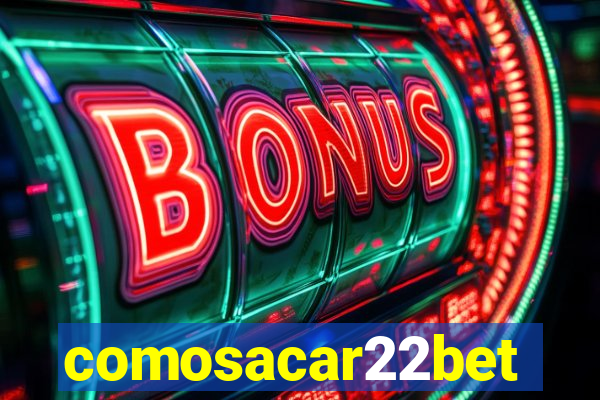 comosacar22bet