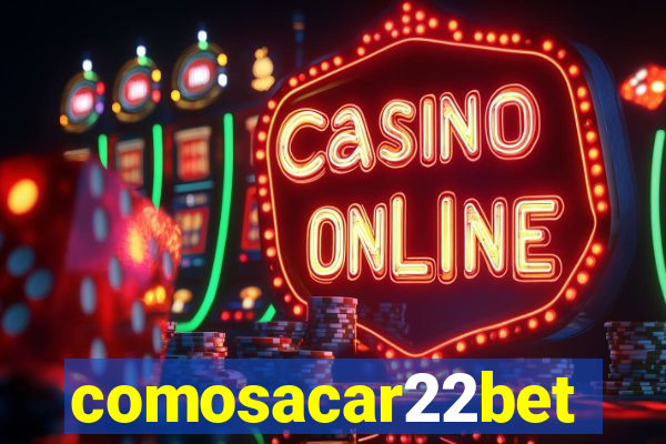 comosacar22bet