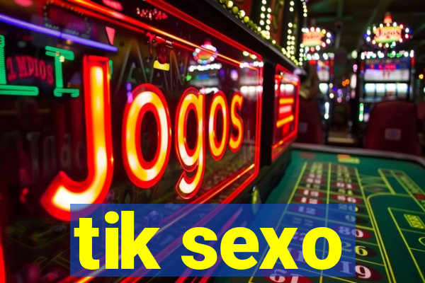 tik sexo