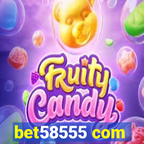 bet58555 com