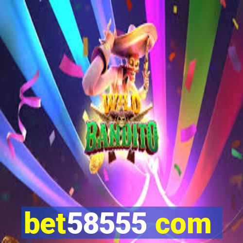 bet58555 com