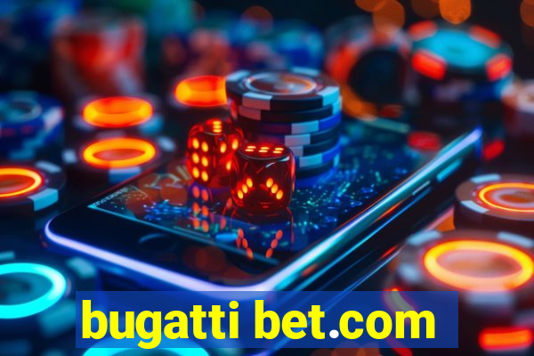 bugatti bet.com