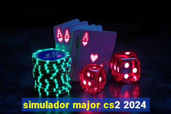 simulador major cs2 2024