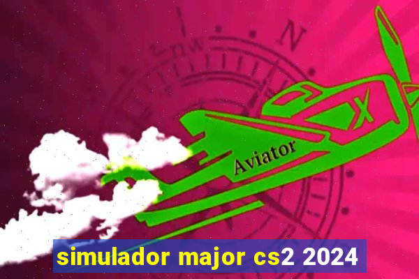 simulador major cs2 2024