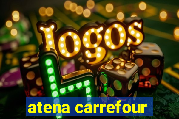 atena carrefour