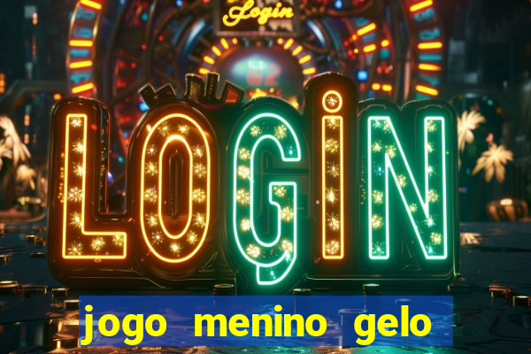 jogo menino gelo menina lava