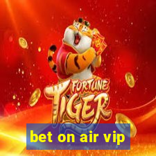 bet on air vip