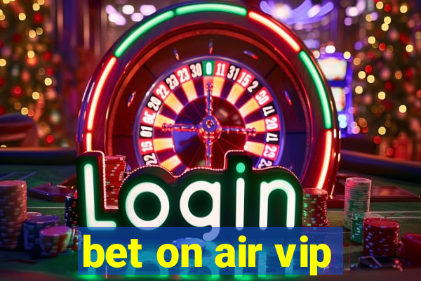 bet on air vip