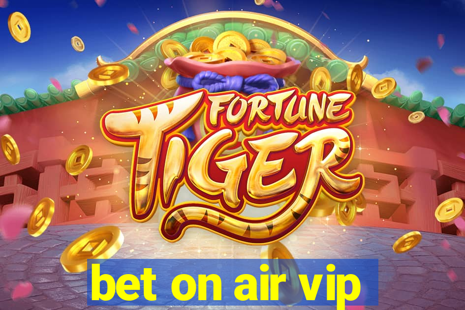 bet on air vip