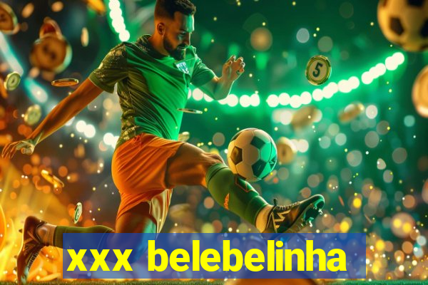 xxx belebelinha