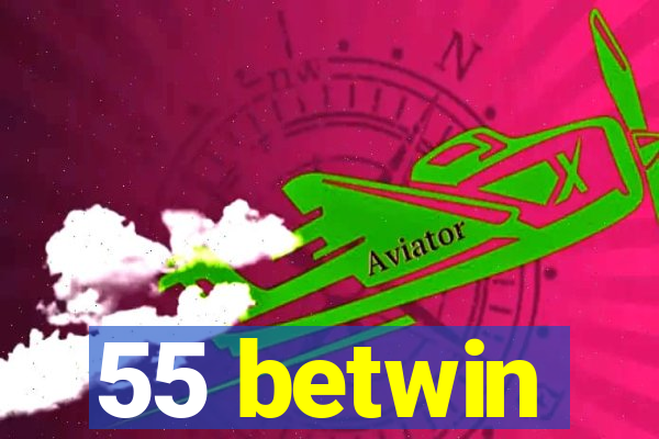 55 betwin