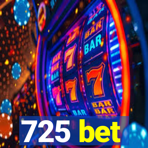 725 bet