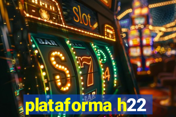 plataforma h22