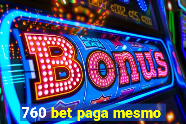 760 bet paga mesmo