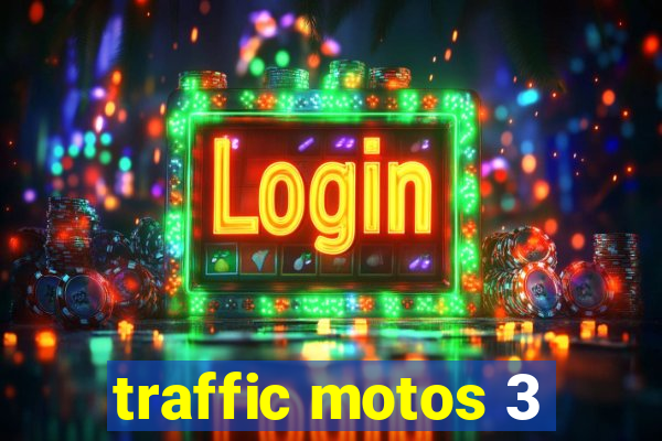 traffic motos 3