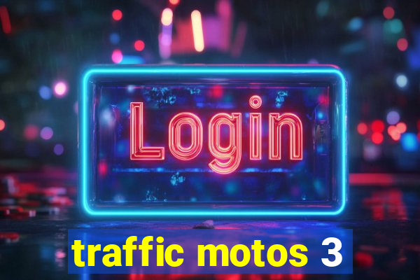 traffic motos 3