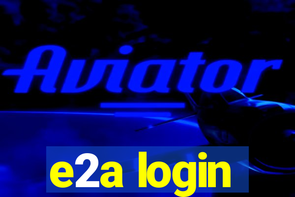 e2a login