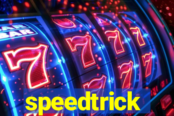 speedtrick