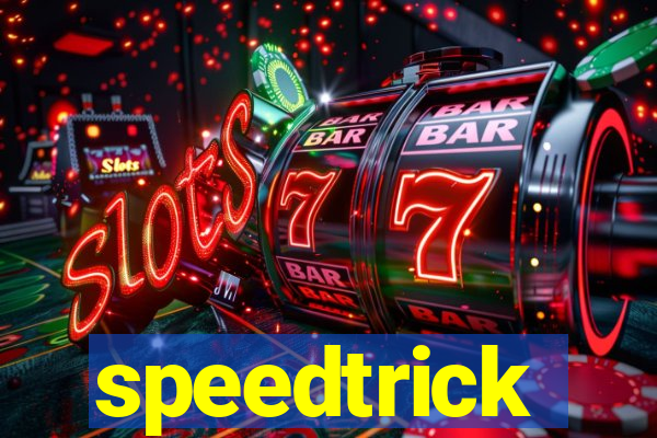 speedtrick