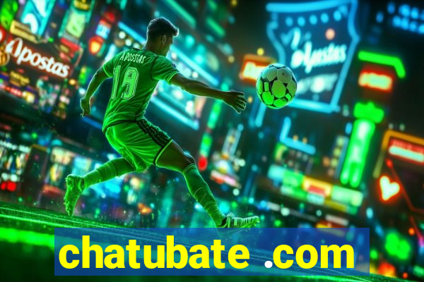 chatubate .com