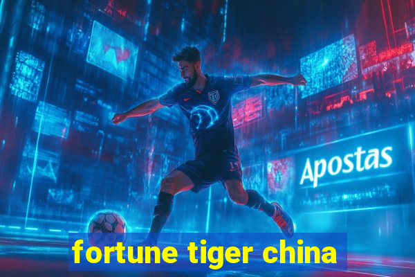 fortune tiger china