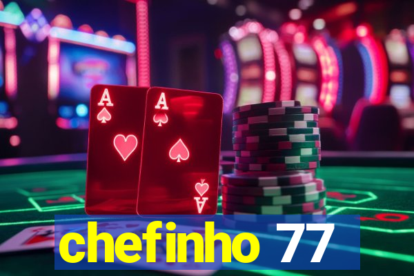 chefinho 77