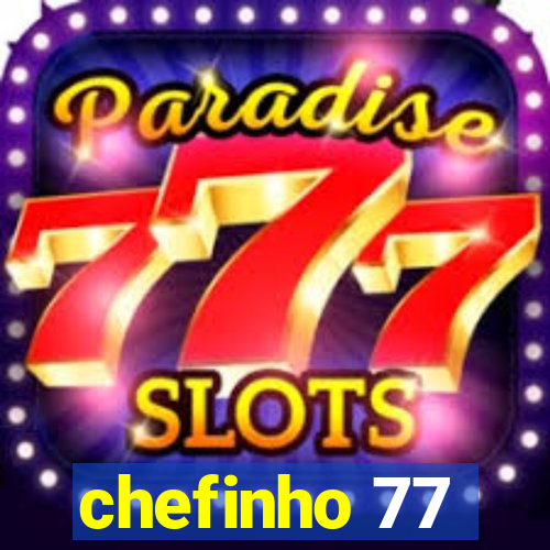 chefinho 77