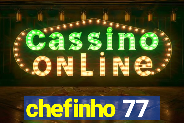 chefinho 77