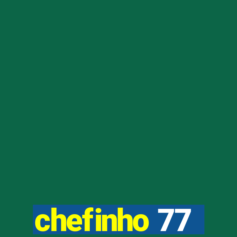 chefinho 77